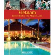 Vietnam Hidden Riches of a Magical Land