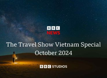 Khám Phá Việt Nam Qua The Travel Show trên BBC News: Một Chuyến Phiêu Lưu Không Thể Bỏ Qua