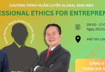 Global Mini MBA - Professional Ethics for Entrepreneurs: Khi đạo đức kinh doanh trở thành kim chỉ nam cho doanh nghiệp