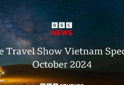 Khám Phá Việt Nam Qua The Travel Show trên BBC News: Một Chuyến Phiêu Lưu Không Thể Bỏ Qua