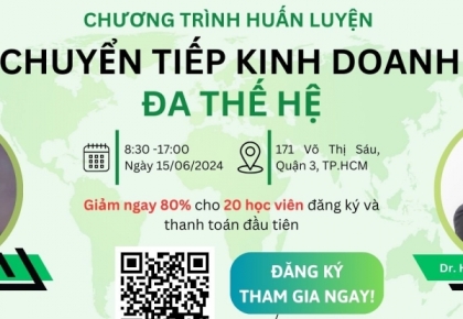 Tham Gia Sự Kiện Chuyển Tiếp Kinh Doanh Đa Thế Hệ Lần Thứ 2 - Cơ Hội Vàng Cho Doanh Nghiệp Của Bạn