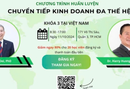 Đăng ký ngay chương trình huấn luyện Chuyển Tiếp Kinh Doanh Đa Thế Hệ Lần 3: Ưu đãi lớn chỉ dành cho 20 học viên đầu tiên